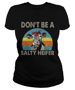 Dont be a salty heifer retro Ladies Tee