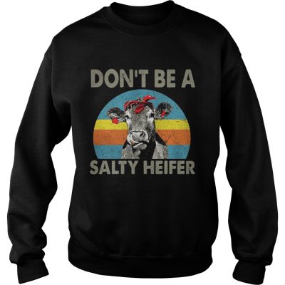Dont be a salty heifer retro Sweater