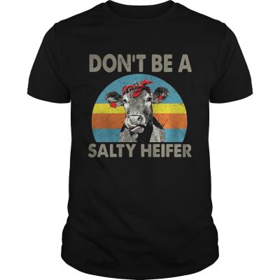 Dont be a salty heifer retro Unisex Shirt