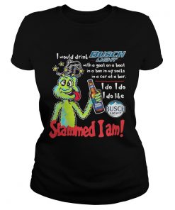 Dr Seuss Slammed I Am I Would Drink Busch Light With A Goat On A Boat Ladies Shirt