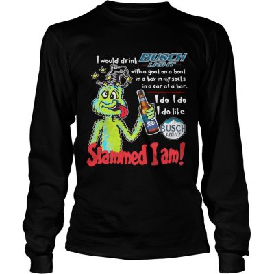 Dr Seuss Slammed I Am I Would Drink Busch Light With A Goat On A Boat Longsleeve shirt