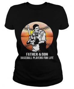 Father And Son Baseball Player For Life Ladies Shirt