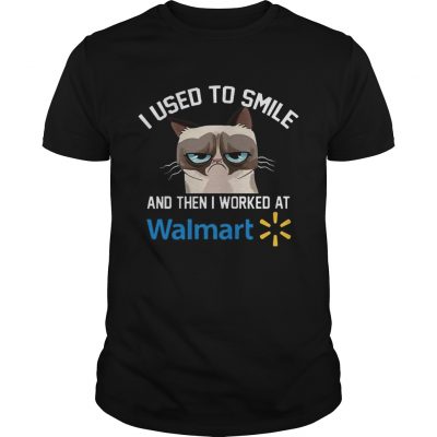 Funny Cat I Used To Smile And Then I Worked At Walmart Gift Guys Shirt