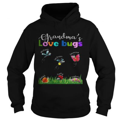 Grandmas love bugs William Jackson Jasmine Noah Sofia Isabella Hoodie