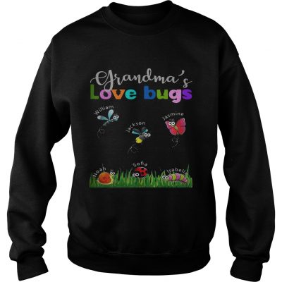 Grandmas love bugs William Jackson Jasmine Noah Sofia Isabella Sweater
