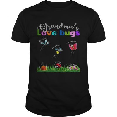 Grandmas love bugs William Jackson Jasmine Noah Sofia Isabella Unisex Shirt