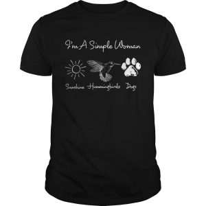 Guys Shirt Im A Simple Woman Sunshine Hummingbirds Dogs