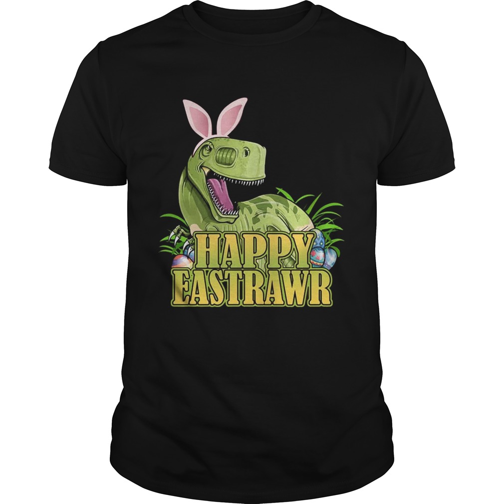 Happy Eastrawr Dinosaur Easter Trex Funny Gift Shirt