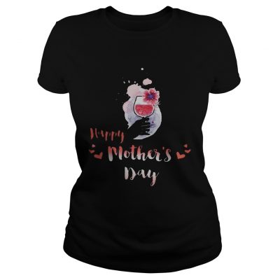 Happy Mother’s Day Wine Ladies Shirt