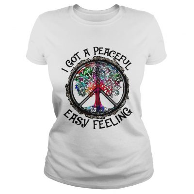Hippie tree I got a peaceful easy feeling Ladies Shirt