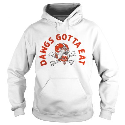 Hoodie Cleveland Dawgs Gotta Eat shirt