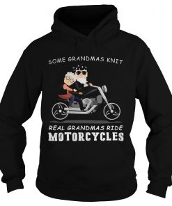 Hoodie Some grandmas knit real grandmas ride motorcycles shirt