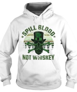 Hoodie Spill Blood Not Whiskey Unisex TshirtIrish Skeleton Tee