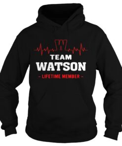 Hoodie Team Watson lifetime member shirt