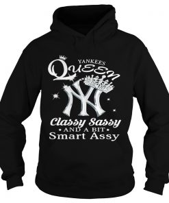 Hoodie Yankees Queen classy sassy and a bit smart assy shirt