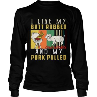 I like my butt rubbed and my pork pulled Hoodie