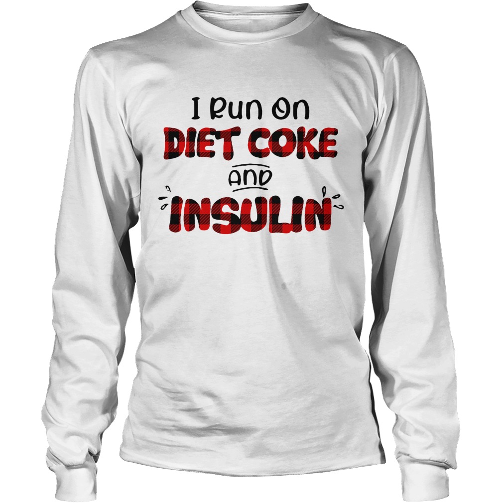 i run on diet coke and insulin shirt