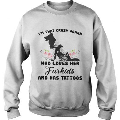 Im that crazy woman who loves her Furkids dog and has tattoos Sweater