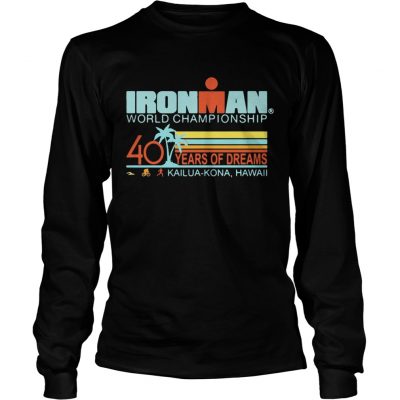 Ironman world championship 40 years of dreams KailuaKona Hawaii Longsleeve Tee