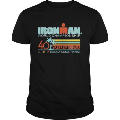 Ironman world championship 40 years of dreams KailuaKona Hawaii Unisex Shirt