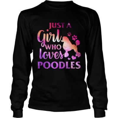 Just A Girl Who Loves Poodle Colorful Gift Longsleeve Tee