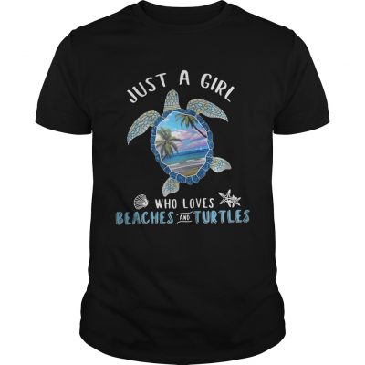 Just a girl who loves beaches and turtle Unsiex Shirt