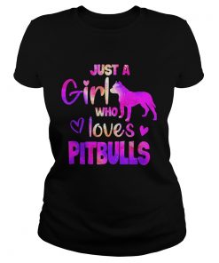 Just a girl who loves pitbulls Ladies tee