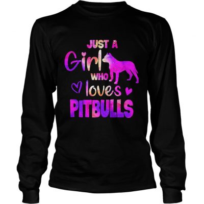 Just a girl who loves pitbulls Longsleeve Tee