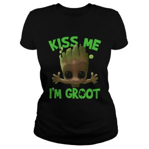Kiss me i’m Groot Ladies Shirt