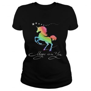Ladies Shirt Unicorn magic in you