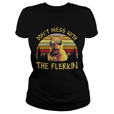 Ladies tee Cat Goose dont mess with the flerkin sunset shirt