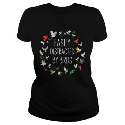 Ladies tee Easily Distracted by birds shirt