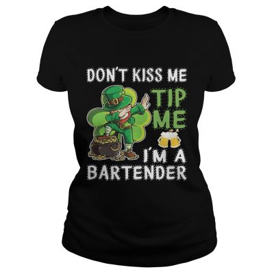 Leprechaun dabbing dont kiss me tip me Im a bartender Ladies Shirt