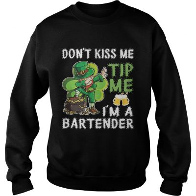 Leprechaun dabbing dont kiss me tip me Im a bartender Sweater