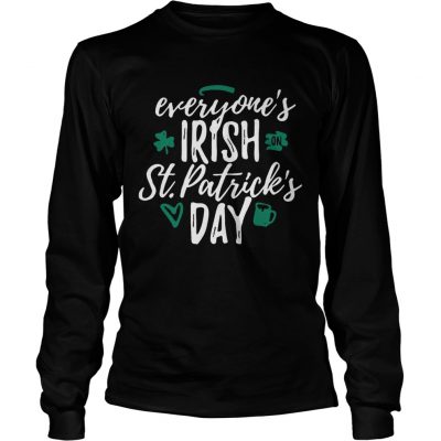 Longsleeve Tee Everyones Irish on St Patricks day shirt