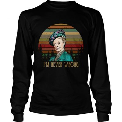 Longsleeve Tee Violet Crawley Downton Abbey Im never wrong retro shirt