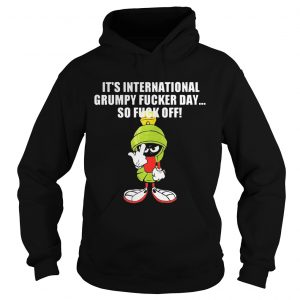 Marvin The Martian Its Internationnal Grumpy Ducker Day So Fuck Off Hoodie