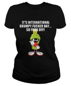 Marvin The Martian Its Internationnal Grumpy Ducker Day So Fuck Off Ladies Shirt