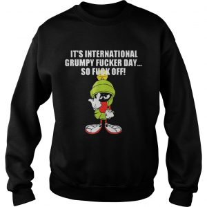 Marvin The Martian Its Internationnal Grumpy Ducker Day So Fuck Off Sweater
