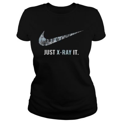 Official Nike just xray it Ladies Shirt