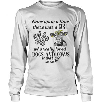 Once upon a time there was a girl who really loved dogs and cows Longsleeve Tee