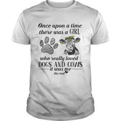 Once upon a time there was a girl who really loved dogs and cows Unisex Shirt
