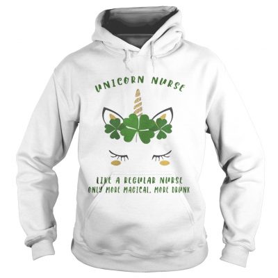 Saint Patricks DayUnicorn Nurse Like A Regular Nurse Hoodie