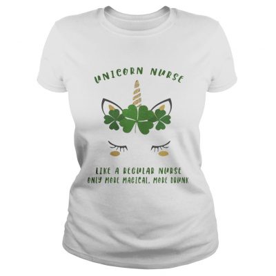 Saint Patricks DayUnicorn Nurse Like A Regular Nurse Ladies Shirt