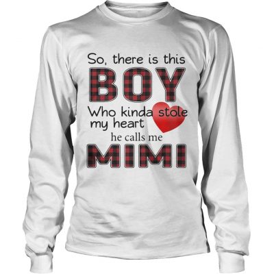 So there is the boy who kinda stole my heart he calls me Mimi Longsleeve Shirt