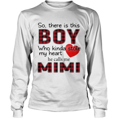So there is this boy who kinda stole my heart calls me Mimi Longsleeve Shirt