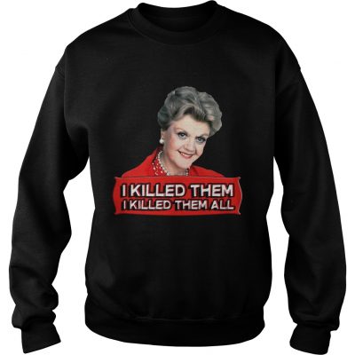 Sweater Angela Lansbury I killed them all shirt