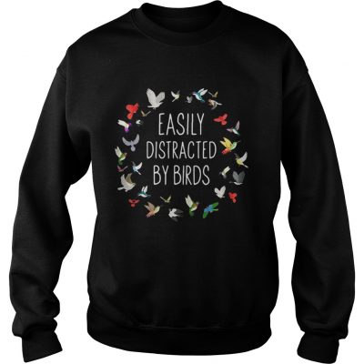 Sweater Easily Distracted by birds shirt