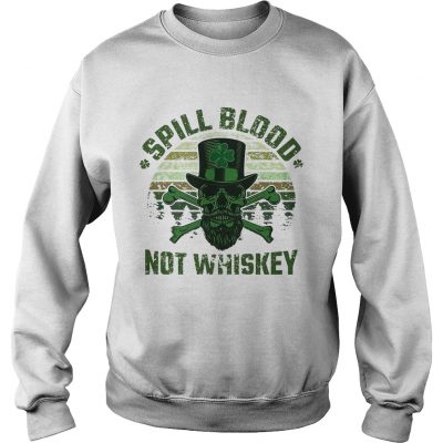 Sweater Spill Blood Not Whiskey Unisex TshirtIrish Skeleton Tee
