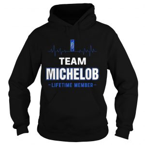Team Michelob lifetime member Hoodie
